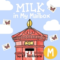 Milk in My Mailbox: The Letter M Book (AlphaBOX Books) 1948023121 Book Cover