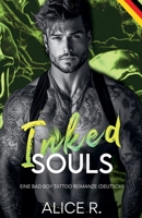 Inked Souls: Eine Bad Boy Tattoo Romanze (Deutsch) (Ink & Fire (Deutsch)) (German Edition) B0HHFJNLM5 Book Cover