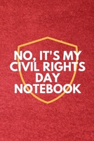 No It's My Civil Rights Day Notebook.: civil right 1661235271 Book Cover