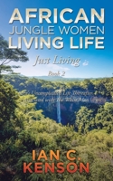 African Jungle Women Living Life Just Living Book 2: Sara's Uncomplicated Life Thereafter Associated with the White Man 1728391490 Book Cover
