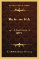 The Sermon Bible: Acts 7-Corinthians 16 0548712999 Book Cover