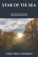Star of the Sea: Marian Reflections on Nature, Faith, Spirit and Holy Wonder B09CKYH6V4 Book Cover