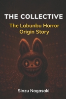 The Collective: The Labunbu Horror Origin Story B0GYS34MS1 Book Cover