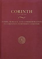 Tombs, Burials, and Commemoration in Corinth's Northern Cemetery 087661022X Book Cover