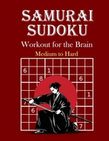 Samurai Sudoku Workout for the Brain: Medium to Hard Puzzles: 120 Puzzles - Perfect Gift Idea B088VRJW5J Book Cover