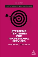 Strategic Tendering for Professional Services: Win More, Lose Less 1789668441 Book Cover
