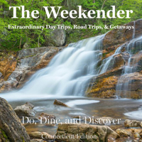 The Weekender: Extraordinary Day Trips, Road Trips, and Getaways: Do, Dine, and Discover - Connecticut Edition 099948186X Book Cover