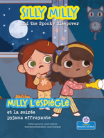 Silly Milly and the Spooky Sleepover (Milly l'Espiègle Et La Soirée Pyjama Effrayante) Bilingual Eng/Fre (Les Aventures de Milly l'Espiègle (Silly Milly Adventures) Bilingual) (French Edition) 103985091X Book Cover