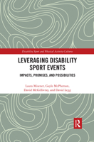 Leveraging Disability Sport Events: Impacts, Promises, and Possibilities 0367520265 Book Cover