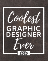 Coolest Graphic Designer Ever: 2020 Planner For Graphic Designer, 1-Year Daily, Weekly And Monthly Organizer With Calendar, Funny Gift For Christmas Or Birthday (8 x 10) 1673986374 Book Cover