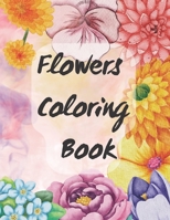 Flower Coloring Book B0BTPD13LR Book Cover