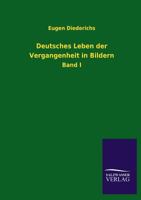 Deutsches Leben Der Vergangenheit in Bildern 3846025925 Book Cover