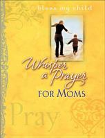Whisper A Prayer For Moms 084238295X Book Cover