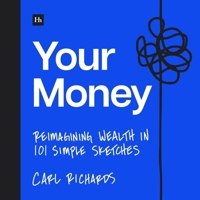 Your Money: Reimagining Wealth in 97 Simple Sketches 1804091715 Book Cover