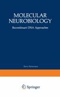Molecular Neurobiology: Recombinant DNA Approaches (Current Topics in Neurobiology) 1461574900 Book Cover