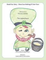 The Adventures of Princess Isabella The Leprechaun 1524673617 Book Cover