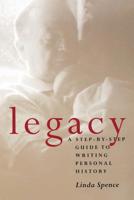 Legacy : A Step-By-Step Guide to Writing Personal History 080401003X Book Cover