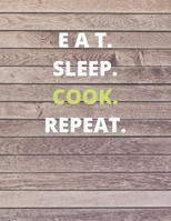 E A T. SLEEP. COOK. REPEAT.: Personalized blank cookbook journal for recipes to write in for women, girls, teens,men,kids(RECIPE BOOK) 1672468450 Book Cover