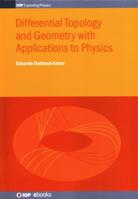 Differential Topology and Geometry with Applications to Physics 0750320702 Book Cover