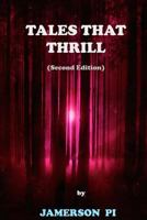 Tales That Thrill (Second Edition) 1499388403 Book Cover