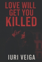 Love Will Get You Killed B0FDWW9N5K Book Cover