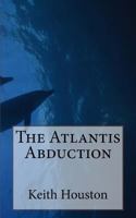 The Atlantis Abduction 154994116X Book Cover