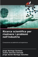 Ricerca scientifica per risolvere i problemi nell'industria (Italian Edition) 6200772908 Book Cover