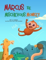 Marcus the Mischievous Monkey 1739671333 Book Cover