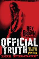 Official Truth, 101 Proof: The Inside Story of Pantera 0306822881 Book Cover