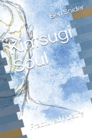 Kintsugi Soul: Fractured Poetry B08P5NN3B5 Book Cover