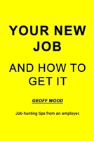 Your New Job And How To Get It B0HB444Z37 Book Cover