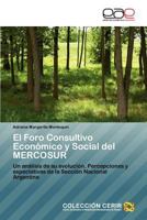 El Foro Consultivo Economico y Social del Mercosur 3659013315 Book Cover
