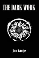 The Dark Work: Standard Edition 1542847451 Book Cover