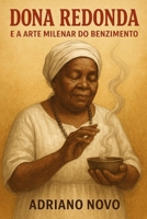 Dona Redonda e a Arte Milenar do Benzimento (Sabedoria de Umbanda) (Portuguese Edition) B0FNMWTKQ6 Book Cover
