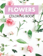 Flowers Coloring Book: Adult Coloring Book with Bouquets, Wreaths, Swirls, Floral, Decorations, Inspirational Designs book Adults relaxation. B0932CX7BG Book Cover