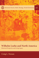 Wilhelm Loehe and North America 1532686560 Book Cover