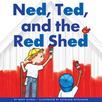 Ned, Ted, and the Red Shed 162243496X Book Cover