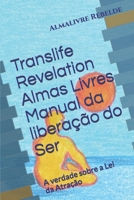 Translife Revelation Almas Livres Manual da libera��o do Ser: A verdade sobre a Lei da Atra��o 1093588764 Book Cover