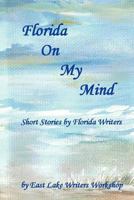 Florida on My Mind: Short Stories by Florida Writers 1469929953 Book Cover