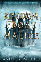 A Kingdom of Frost and Malice: Crowns of Magic Universe 1947245880 Book Cover