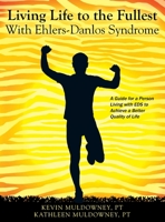 Living Life to the Fullest with Ehlers-Danlos Syndrome: Guide to Living a Better Quality of Life While Having EDS 1478758880 Book Cover