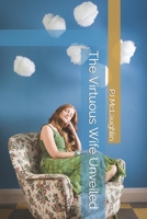 The Virtuous Wife Unveiled B0BF22HJ6C Book Cover