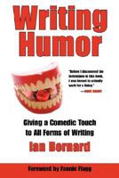 Writing Humor: Giving a Comedic Touch to All Forms of Writing 1592660231 Book Cover