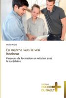 En Marche Vers Le Vrai Bonheur 3841698395 Book Cover