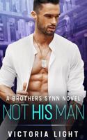 Not His Man: A Brothers Synn Novel 179824036X Book Cover