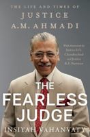 The Fearless Judge : The Life and Times of Justice A.M. Ahmadi 935345798X Book Cover