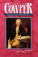 William Cowper: The Poet of Paradise 085234306X Book Cover