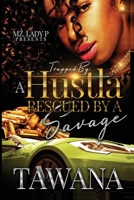 Trapped by A Hustla, Rescued by A Savage B0851LZQ34 Book Cover