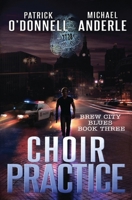 Choir Practice (Brew City Blues) B0BVCPDP88 Book Cover