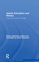 Jewish Education and History: Continuity, crisis and change 0415489962 Book Cover